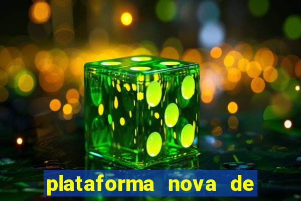 plataforma nova de jogo pagando